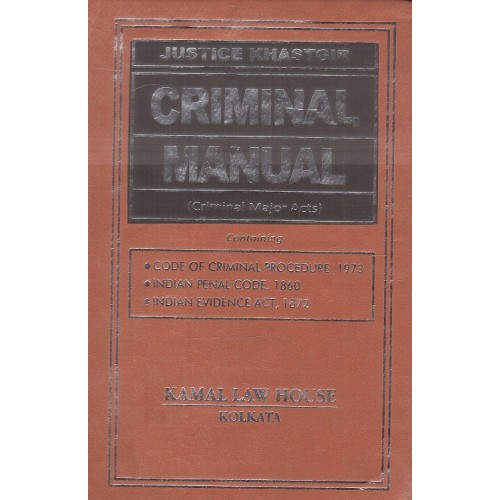 Kamal Law House's Criminal Manual (Criminal Major Acts) by Justice Khastgir [HB Pocket]